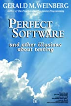 Perfect Software:  And Other Illusions about Testing