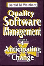 Quality Software Management  (Quality Software Series)    Volume 4: Anticipating Change